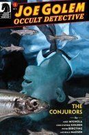 Joe Golem: The Conjurors / Джо Голем: Завоеватели