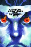 Virtua Fighter 2 - Ten Stories / Virtua Fighter 2 - Десять историй