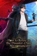 How a Catastrophic Necromancer Retires / Как некромант-катастрофа уходит на пенсию