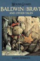 Mouse Guard: Baldwin the Brave and Other Tales / Мышиная Гвардия Болдуин Храбрый и другие истории