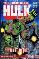 The Incredible Hulk: Future Imperfect / Неудержимый Халк: Будущее несовершенно