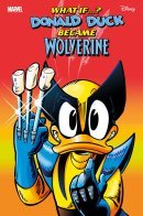 Marvel and Disney: What If...? Donald Duck Became Wolverine / Марвел и Дисней: Что, если...? Дональд Дак станет Росомахой