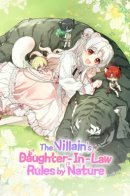 The Villain's Daughter-In-Law Is a Power Player / Невестка злодея – прирождённая властительница