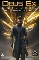 Deus Ex Universe: The Dawning Darkness / Deus Ex Universe: The Dawning Darkness