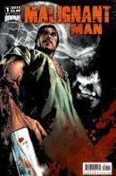 Malignant Man / Злокачественный человек