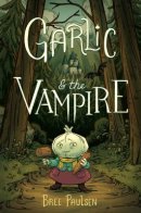 Garlic & the Vampire / Чеснок и Вампир
