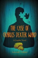 The Case of Charles Dexter Ward / Дело Чарльза Декстера Уорда