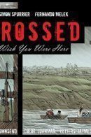 Crossed: Wish You Were Here (Vol 3) / Крестоносцы: Жаль, тебя здесь нет том 3